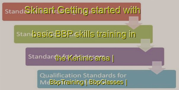 Skinart Getting started with basic BBP skills training in the Kerlinic area | BbpTraining | BbpClasses | SkinartTraining-France